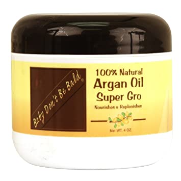 Baby Don't Be Bald 100% Natural Argan Oil Super Gro 4 oz. Find Your New Look Today!